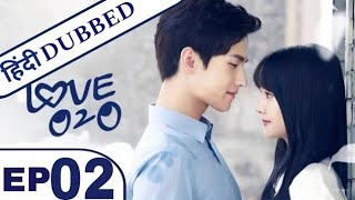 Love O2O Episode 2 Hindi Dubbed  Chinese Drama in Hindi Dubbed  K Drama Hindi [upl. by Siravart347]