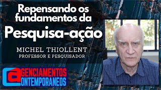 14Michel Thiollent  Repensando os fundamentos da Pesquisaação [upl. by Karsten783]