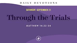 Through the Trials – Daily Devotional [upl. by Sachi]