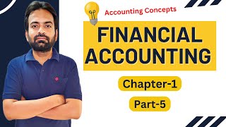 Financial Accounting chapter1 part5  Accounting Concepts [upl. by Effie771]