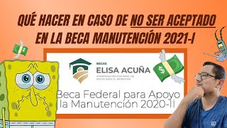 Qué Hacer en Caso de No Ser Aceptado en la Beca Manutención 2021I SUBES [upl. by Aihsenak]