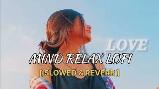 LOVE MASHUP SONG 💖💖Slowed amp Reverb💖💖Arijit singh mashup song🎵trending love song [upl. by Marina]