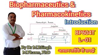 Biopharmaceutics amp Pharmacokinetics  Introduction  BPharm 6th Semester  BP604T  L01 [upl. by Martinsen]