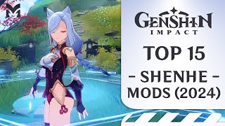 TOP 15 Shenhe Mods  Genshin Impact 2024 [upl. by Nylloh]