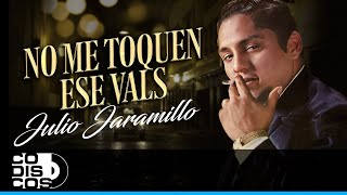 No Me Toquen Ese Vals Julio Jaramillo  Video [upl. by Ttehr]