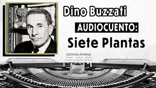 SIETE PLANTASuna historia de vida o muerteDino Buzzati [upl. by Leese]