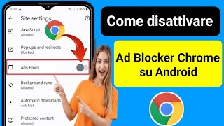 Come disattivare Ad Blocker in Google Chrome su Android 2024 Il Stop Ads su Google Chrome [upl. by Warrick772]