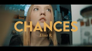 Chances  Elisa R  Official Music Video [upl. by Yuzik]