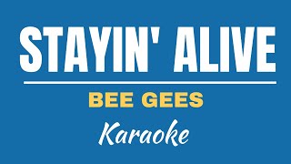 STAYIN ALIVE  BEE GEES  KARAOKE INSTRUMENTAL [upl. by Chavaree]