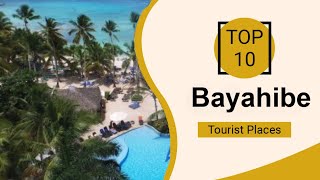 Top 10 Best Tourist Places to Visit in Bayahibe  Dominican Republic  English [upl. by Sofie]