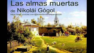 Las almas muertas parte 11 de Nikolái Gógol audiolibro con voz humana [upl. by Ciardap348]