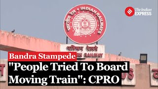 Bandra Stampede Chief PR Officer Of Western Railways Issues Clarification Blames Passengers [upl. by Abner]