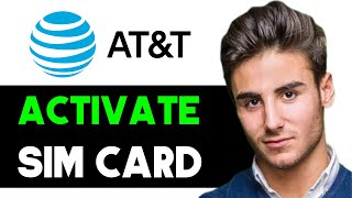 HOW TO ACTIVATE ATampT PREPAID SIM CARD ONLINE 2024 FULL GUIDE [upl. by Nueoras]