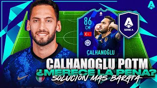 ¿MERECE LA PENA HAKAN ÇALHANOGLU 86 POTM SERIE A SBC ¡SOLUCIÓN MÁS BARATA POR 30K  FIFA 22 [upl. by Ellerret]