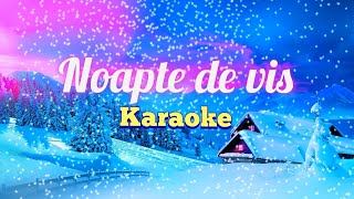 ❄Noapte de vis Karaoke ORGA❄ [upl. by Granger]