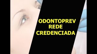 ODONTOPREV REDE CREDENCIADA  VEJA A COBERTURA DE DENTISTAS E CONSULTÓRIOS [upl. by Chapland]