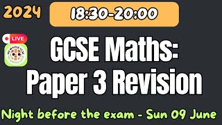 Night before GCSE Maths Paper 3 Revision  18302000 [upl. by Inavoy]