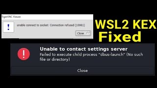 Wsl2 WinKeX unable to contact settings server Failed to execute child process quotdbuslunchquot no s [upl. by Eidda]