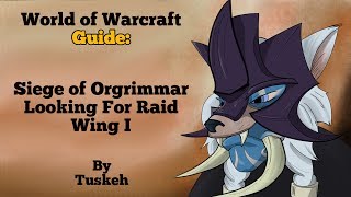 WoW Siege of Orgrimmar LFR Guide  Wing 1 [upl. by Asenav612]