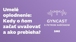 Umelé oplodnenie  kedy o ňom začať uvažovať a ako prebieha podcast Gyncast [upl. by Novart]