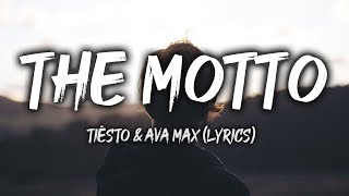 The Motto  Tiësto amp Ava Max Lyrics [upl. by Oir]