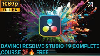 DAVINCI RESOLVE STUDIO 19 COURSE FREEE COMPLETE 100 [upl. by Scevour766]