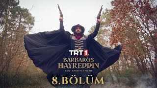 Barbaros Hayreddin Sultanın Fermanı 8 Bölüm [upl. by Phare]