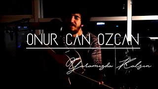 Onur Can Özcan  Yaramızda Kalsın [upl. by Mella]