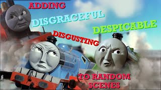 Adding “Disgraceful Disgusting Despicable” to Random Thomas Scenes without changing the runtime [upl. by Ballman562]