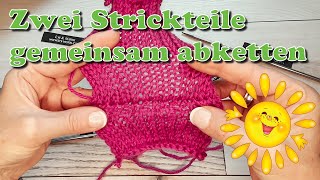 Zwei Strickteile gemeinsam abketten [upl. by Nueoht]