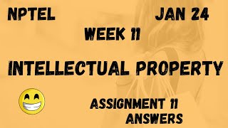 Intellectual Property  Assignment 11  NPTEL 2024 [upl. by Ahsikel]