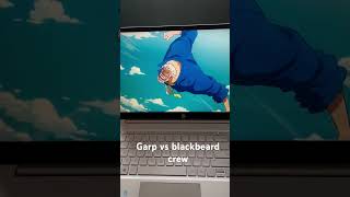 Garp vs blackbeard anime onepiece [upl. by Iad]