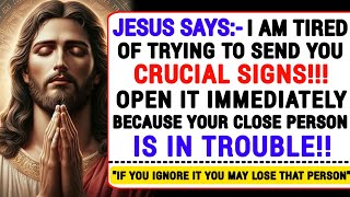 🛑 JESUS SAYS I AM TIRED OF TRYING TO SEND YOU CRUCIAL SIGNS  GOD MESSAGE TODAY  godmessage [upl. by Loos897]