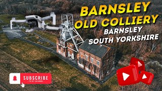 BARNSLEY OLD COLLIERY DRONE FLYOVER [upl. by Kyte]