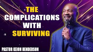 The Complications With Surviving  Pastor Keion Henderson [upl. by Omik]