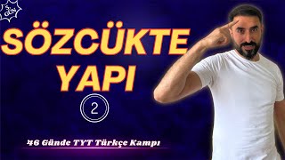 Sözcükte Yapı 2 Yapı Bakımından Sözcükler  46 Günde TYT TÜRKÇE Kampı 2024 5Gün [upl. by Ynnek]