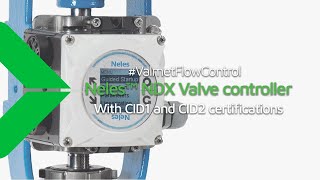 Neles NDX valve controller  wider global acceptance with CID1 and CID2 certifications [upl. by Rialcnis]