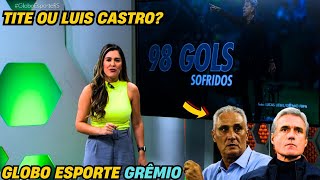 GLOBO ESPORTE GRÊMIO TITE e LUIS CASTRO NA PAUTA DO GRÊMIO [upl. by Vaios768]