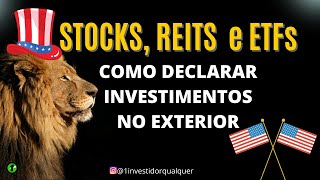 Como declarar AÇÕES no exterior Stocks Reits Etf  IRPF 2022 [upl. by Novi242]