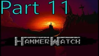 HammerWatch  Part 11  Of Doritos and Regret [upl. by Aseret]