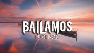 Lucenzo  Bailamos Lyrics [upl. by Hauck]