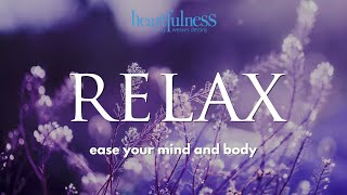 Heartfulness Relaxation  Relax your Body  Simple Heartfulness Meditation Practices [upl. by Uke]