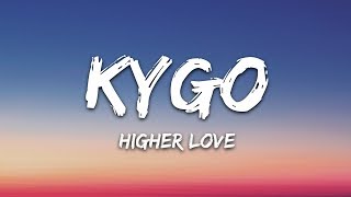 Kygo Whitney Houston  Higher Love Lyrics [upl. by Nnairac]