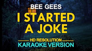 Bee Gees  I Started A Joke KARAOKE Version [upl. by Aix580]