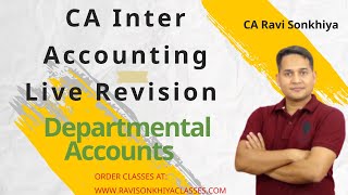 Departmental Accounts  Part 2  CA Inter Accounting Live Revision  CA Ravi Sonkhiya [upl. by Huntingdon69]