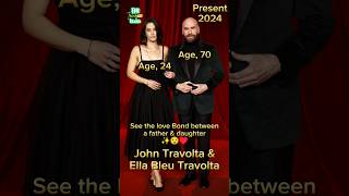 John Travolta With His Daughter Then And Now antesedepois beforeandafter johntravolta [upl. by Dolley]