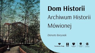 Dom Historii  Archiwum Historii Mówionej  Danuta Borysiak [upl. by Dolphin]