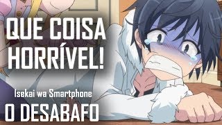 CUIDADO COM O ABOMINÁVEL ANIME SMARTPHONE  IntoxiRage O Desabafo [upl. by Haziza]