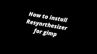 How to install resynthesizer gimp [upl. by Garey]