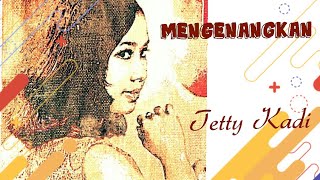 MENGENANGKAN  Tetty Kadi [upl. by Ennairol]